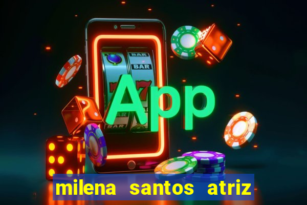 milena santos atriz porno 2017